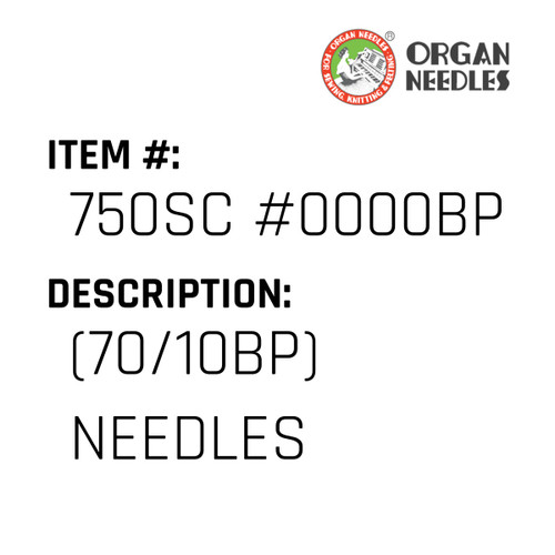 (70/10Bp) Needles - Organ Needle #750SC #0000BP