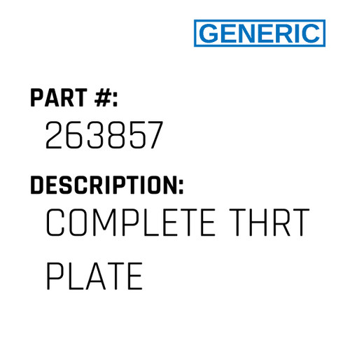 Complete Thrt Plate - Generic #263857