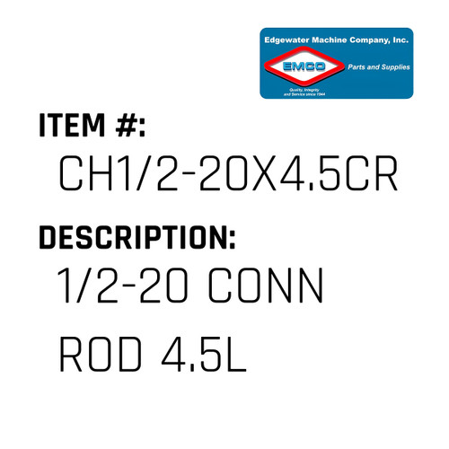 1/2-20 Conn Rod 4.5L - EMCO #CH1/2-20X4.5CR-EMCO