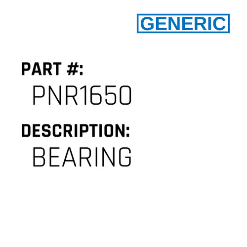 Bearing - Generic #PNR1650
