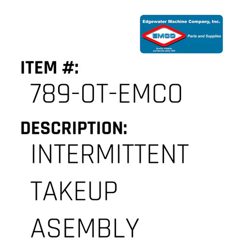 Intermittent Takeup Asembly - EMCO #789-OT-EMCO