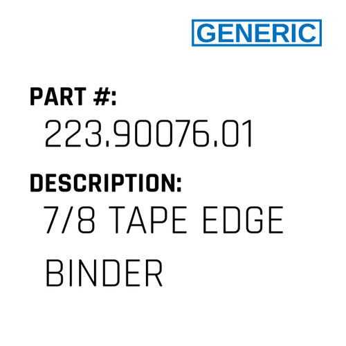 7/8 Tape Edge Binder - Generic #223.90076.01