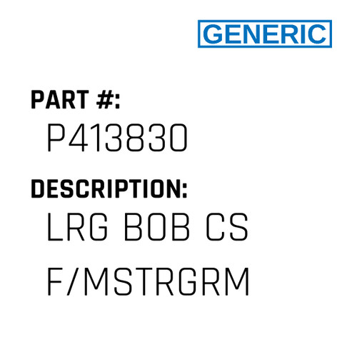 Lrg Bob Cs F/Mstrgrm - Generic #P413830