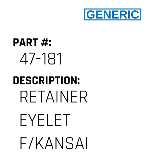 Retainer Eyelet F/Kansai - Generic #47-181