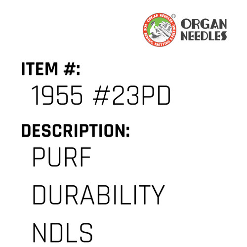 Purf Durability Ndls - Organ Needle #1955 #23PD