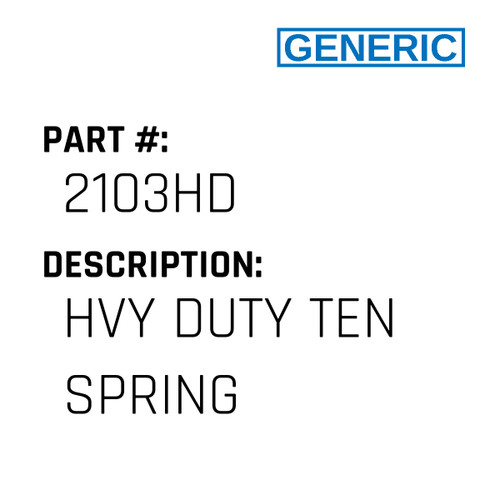 Hvy Duty Ten Spring - Generic #2103HD