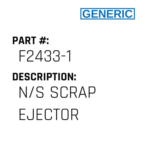 N/S Scrap Ejector - Generic #F2433-1