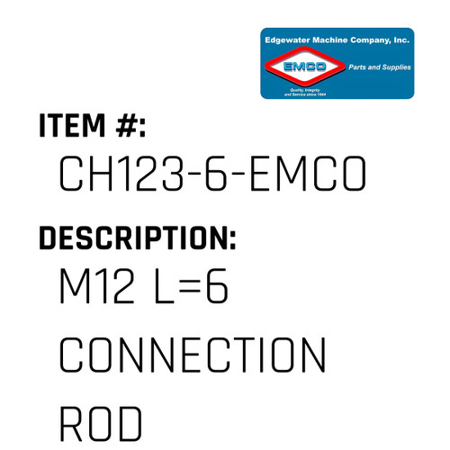 M12 L=6 Connection Rod - EMCO #CH123-6-EMCO