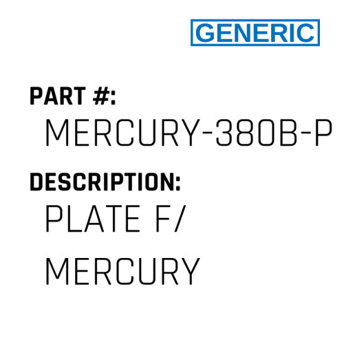 Plate F/ Mercury - Generic #MERCURY-380B-PLATE