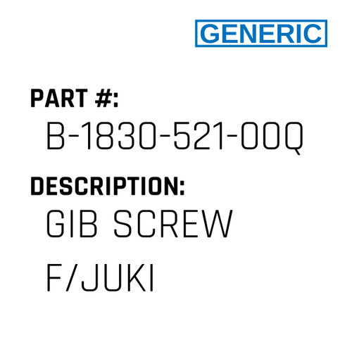 Gib Screw F/Juki - Generic #B-1830-521-00Q