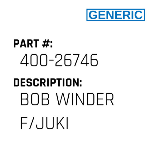 Bob Winder F/Juki - Generic #400-26746