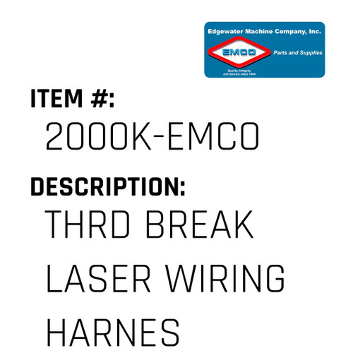 Thrd Break Laser Wiring Harnes - EMCO #2000K-EMCO