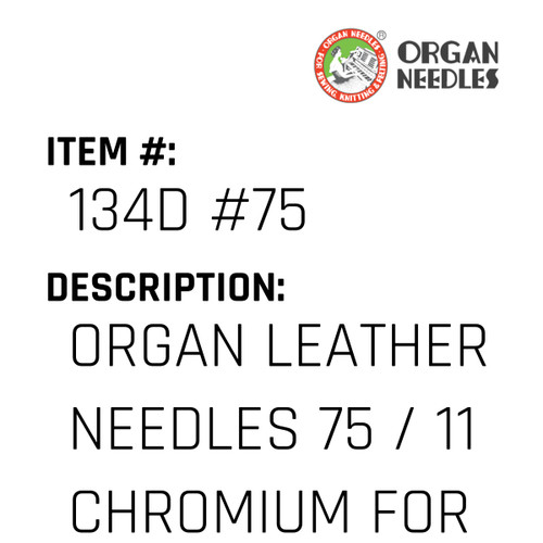 Organ Leather Needles 75 / 11 Chromium For Industrial Sewing Machines - Organ Needle #134D #75