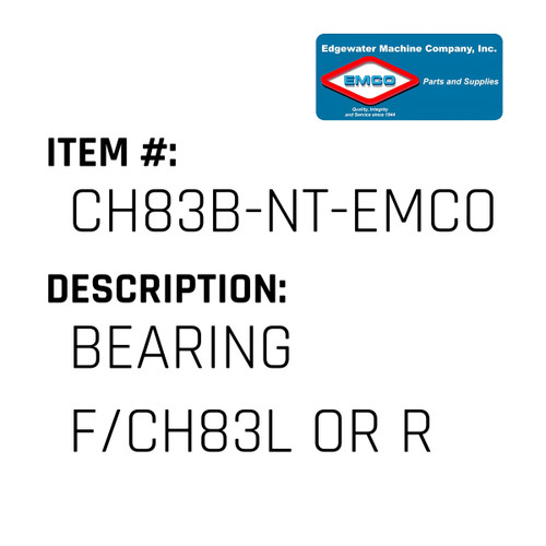 Bearing F/Ch83L Or R - EMCO #CH83B-NT-EMCO