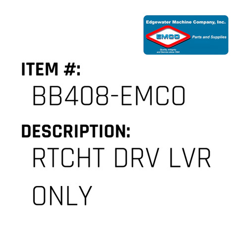 Rtcht Drv Lvr Only - EMCO #BB408-EMCO