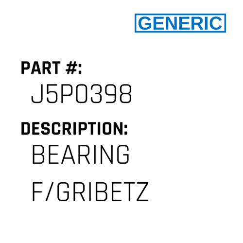 Bearing F/Gribetz - Generic #J5P0398