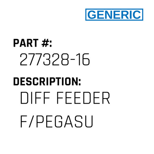 Diff Feeder F/Pegasu - Generic #277328-16