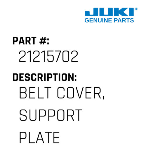 Belt Cover, Support Plate - Juki #21215702 Genuine Juki Part