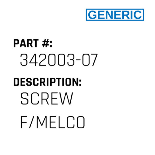 Screw F/Melco - Generic #342003-07