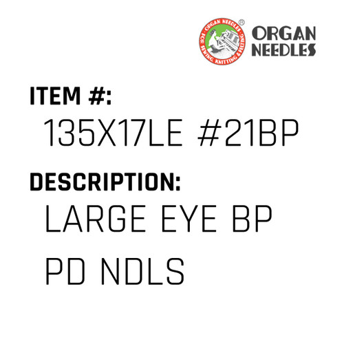 Large Eye Bp Pd Ndls - Organ Needle #135X17LE #21BP PD