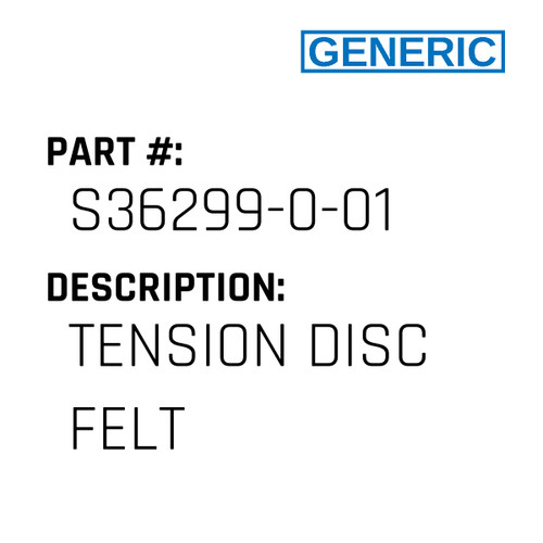 Tension Disc Felt - Generic #S36299-0-01