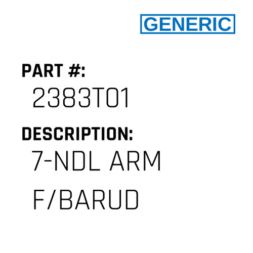 7-Ndl Arm F/Barud - Generic #2383T01