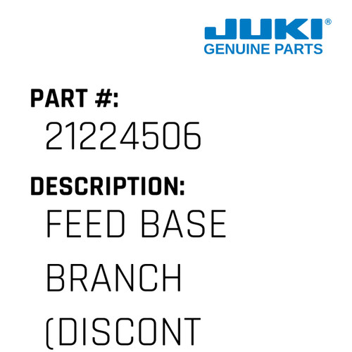 Feed Base Branch - Juki #21224506 Genuine Juki Part