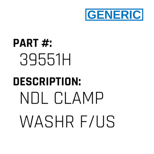 Ndl Clamp Washr F/Us - Generic #39551H