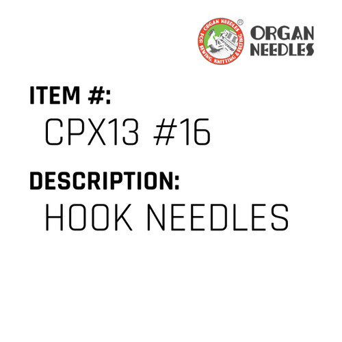 Hook Needles - Organ Needle #CPX13 #16