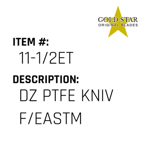 Dz Ptfe Kniv F/Eastm - Gold Star #11-1/2ET