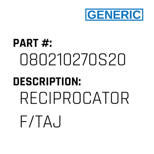 Reciprocator F/Taj - Generic #080210270S20