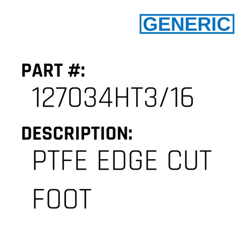 Ptfe Edge Cut Foot - Generic #127034HT3/16