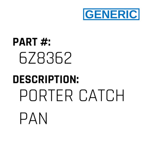 Porter Catch Pan - Generic #6Z8362