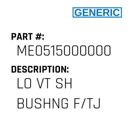 Lo Vt Sh Bushng F/Tj - Generic #ME0515000000