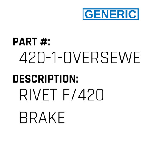 Rivet F/420 Brake - Generic #420-1-OVERSEWER