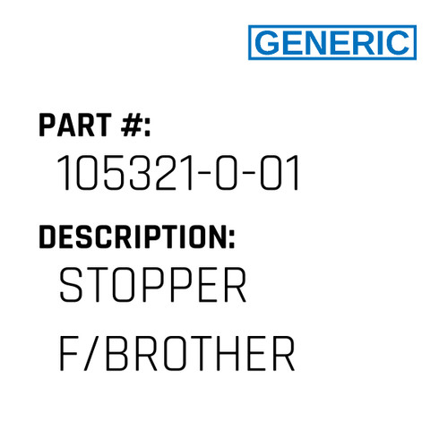 Stopper F/Brother - Generic #105321-0-01