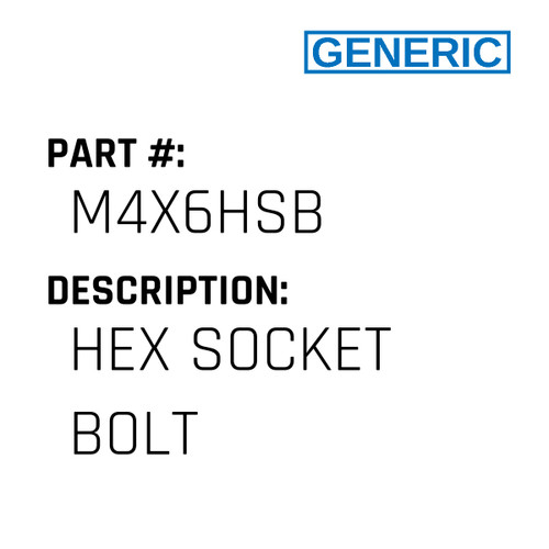 Hex Socket Bolt - Generic #M4X6HSB