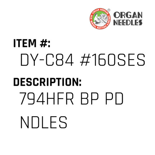 794Hfr Bp Pd Ndles - Organ Needle #DY-C84 #160SES/BP PD