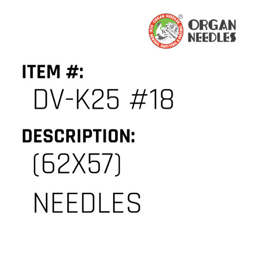 (62X57) Needles - Organ Needle #DV-K25 #18