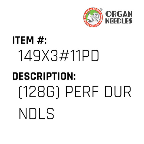 (128G) Perf Dur Ndls - Organ Needle #149X3#11PD