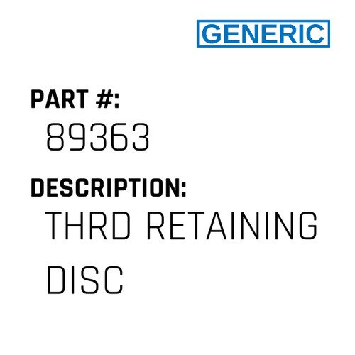Thrd Retaining Disc - Generic #89363