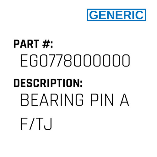 Bearing Pin A F/Tj - Generic #EG0778000000