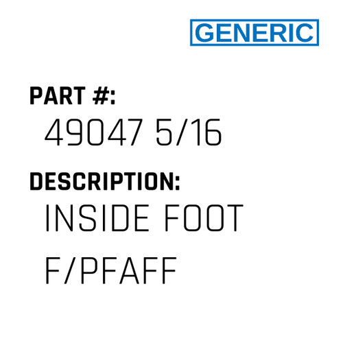 Inside Foot F/Pfaff - Generic #49047 5/16