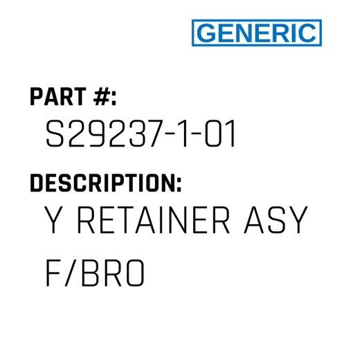 Y Retainer Asy F/Bro - Generic #S29237-1-01