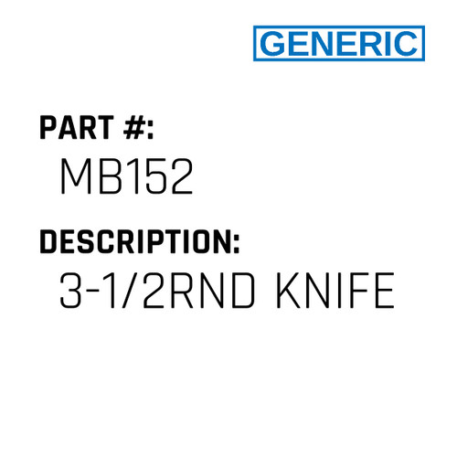 3-1/2Rnd Knife - Generic #MB152