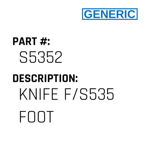 Knife F/S535 Foot - Generic #S5352