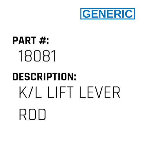 K/L Lift Lever Rod - Generic #18081