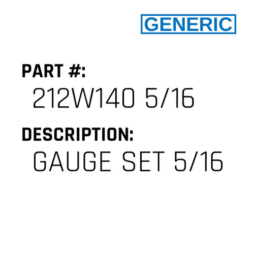 Gauge Set 5/16 - Generic #212W140 5/16