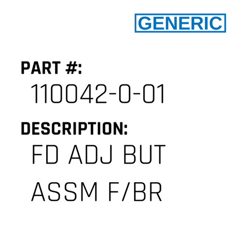 Fd Adj But Assm F/Br - Generic #110042-0-01