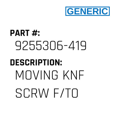 Moving Knf Scrw F/To - Generic #9255306-419